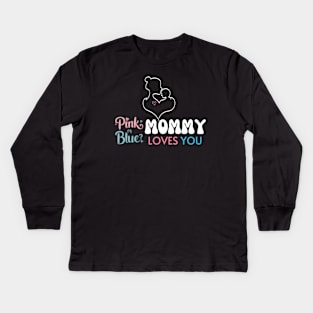 Cute Pink Or Blue Mommy Loves You Baby Gender Reveal Baby Shower Mother's Day Kids Long Sleeve T-Shirt